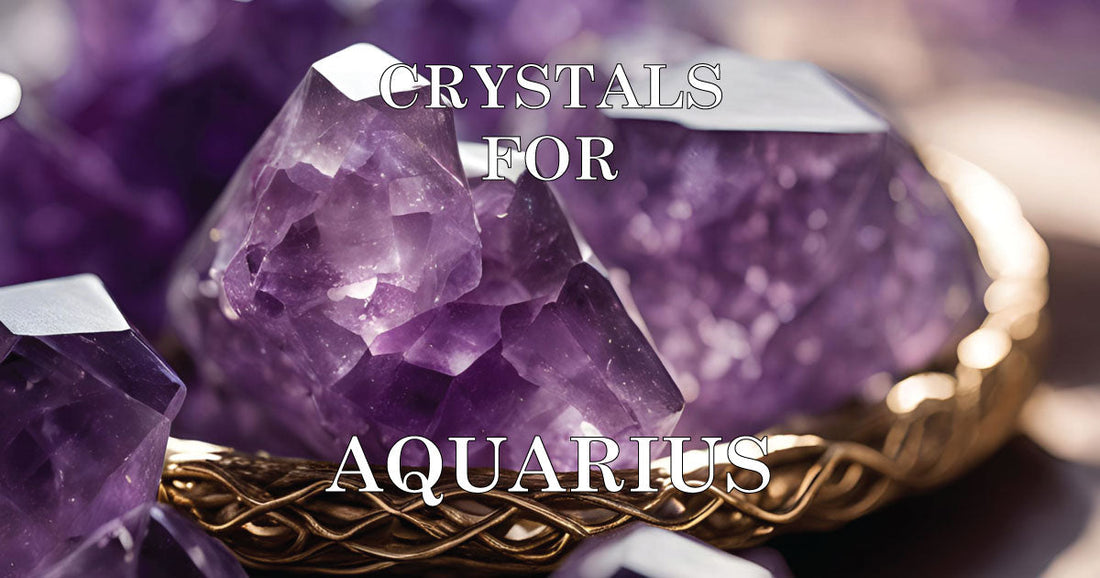 Best Crystals for Aquarius